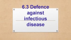 6 3 Defence against infectious disease Understanding The