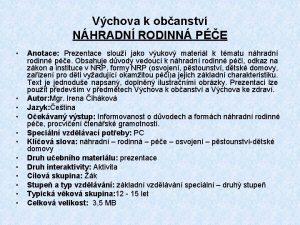 Vchova k obanstv NHRADN RODINN PE Anotace Prezentace