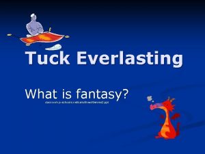 Tuck Everlasting What is fantasy classroom jcschools netsamstnew