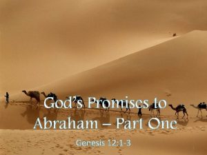 Gods Promises to Abraham Part One Genesis 12