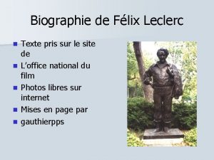 Biographie de Flix Leclerc n n n Texte