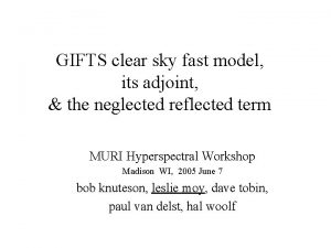 GIFTS clear sky fast model its adjoint the