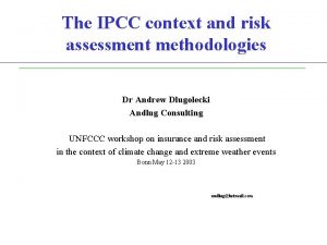 The IPCC context and risk assessment methodologies Dr