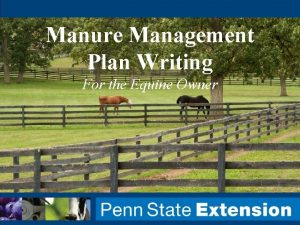 Manure Management Plan Writing For the Equine Owner