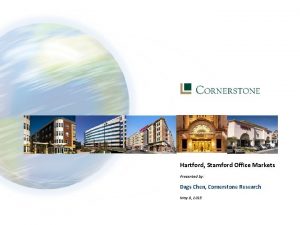 Hartford Stamford Office Markets Presented by Dags Chen