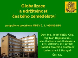 Globalizace a udritelnost eskho zemdlstv podpoeno projektem MPSV