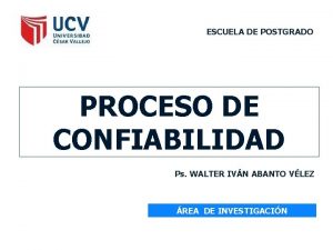 ESCUELA DE POSTGRADO PROCESO DE CONFIABILIDAD Ps WALTER