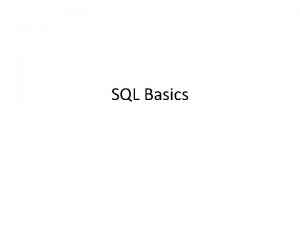SQL Basics SQL What is it SQL stands