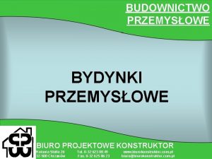 BUDOWNICTWO PRZEMYSOWE BYDYNKI PRZEMYSOWE BIURO PROJEKTOWE KONSTRUKTOR Kolonia