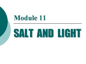 Module 11 SALT AND LIGHT Matthew 5 13
