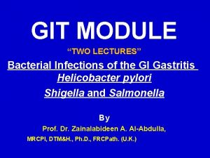 GIT MODULE TWO LECTURES Bacterial Infections of the