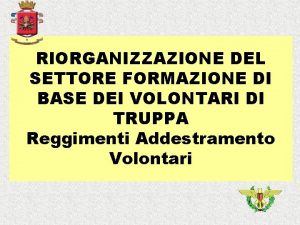 RIORGANIZZAZIONE DEL SETTORE FORMAZIONE DI BASE DEI VOLONTARI