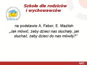 Szkoa dla rodzicw i wychowawcw na podstawie A