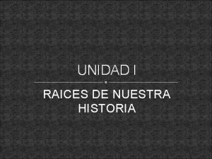 UNIDAD I RAICES DE NUESTRA HISTORIA DIAGNOSTICO 1