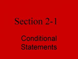 Section 2 1 Conditional Statements Conditional statements Have