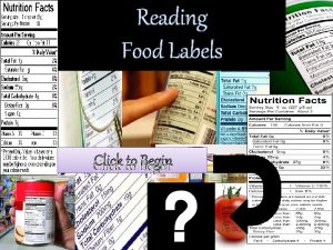 Reading Food Labels Click to Begin Figuring Out