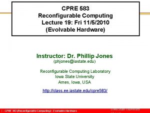 CPRE 583 Reconfigurable Computing Lecture 19 Fri 1152010