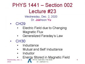 PHYS 1441 Section 002 Lecture 23 Wednesday Dec