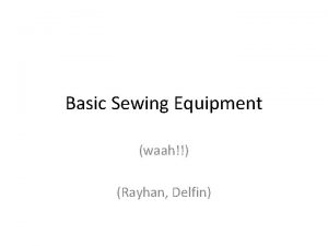 Basic Sewing Equipment waah Rayhan Delfin Sewing equipment