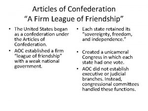 Articles of Confederation A Firm League of Friendship