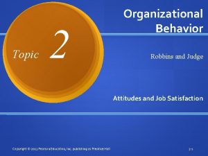 Topic 2 Organizational Behavior Robbins and Judge Attitudes