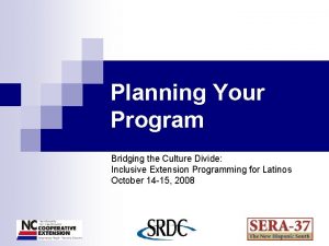 Planning Your Program Bridging the Culture Divide Inclusive