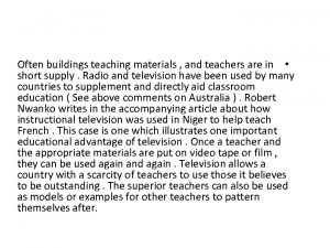 Often buildings teaching materials and teachers are in