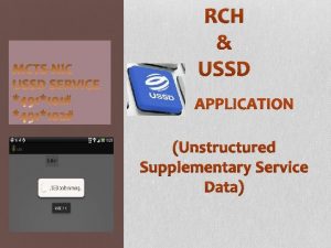 RCH USSD APPLICATION Unstructured Supplementary Service Data State