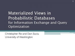 1 Materialized Views in Probabilistic Databases for Information
