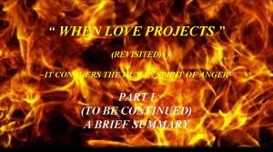 WHEN LOVE PROJECTS REVISITED IT CONQUERS THE HUMAN