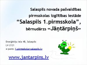 Salaspils novada pavaldbas pirmsskolas izgltbas iestde Salaspils 1