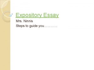 Expository Essay Mrs Ninnis Steps to guide you