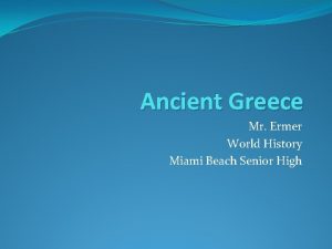 Ancient Greece Mr Ermer World History Miami Beach
