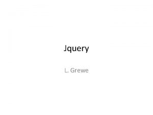 Jquery L Grewe Jquery what is it A