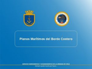 Planos Martimos del Borde Costero Arica Antofagasta Valparaso