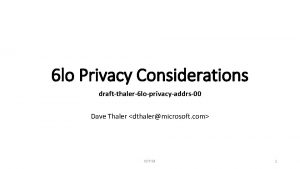 6 lo Privacy Considerations draftthaler6 loprivacyaddrs00 Dave Thaler