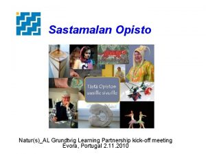 Sastamalan Opisto NatursAL Grundtvig Learning Partnership kickoff meeting