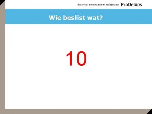 Wie beslist wat 10 Wie beslist wat 9