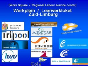 Work Square Regional Labour service center Werkplein Leerwerkloket