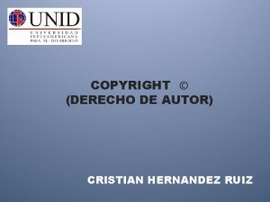 COPYRIGHT DERECHO DE AUTOR CRISTIAN HERNANDEZ RUIZ Derecho