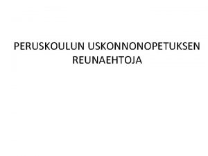 PERUSKOULUN USKONNONOPETUKSEN REUNAEHTOJA KODIN PRIMRINEN KASVATUSOIKEUS YK n