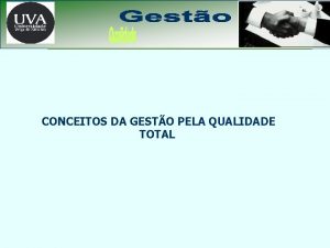 CONCEITOS DA GESTO PELA QUALIDADE TOTAL Um produto