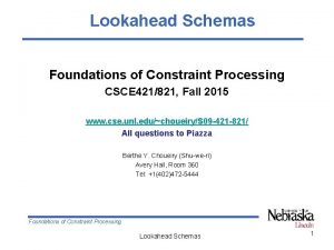 Lookahead Schemas Foundations of Constraint Processing CSCE 421821