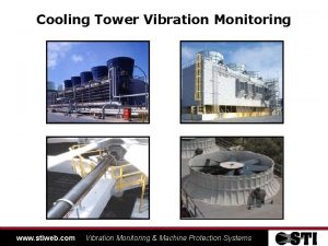 Cooling Tower Vibration Monitoring www stiweb com Vibration