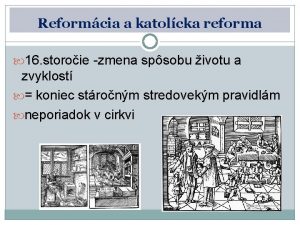 Reformcia a katolcka reforma 16 storoie zmena spsobu