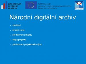 Nrodn digitln archiv zahjen vodn slova pedstaven projektu