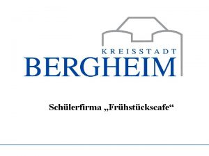 Schlerfirma Frhstckscafe Stdt Kinder und Jugendzentrum BergheimMitte GechwisterSchollRealschule