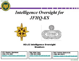 UNCLASSIFIED Intelligence Oversight for JFHQKS KSJ 2 Intelligence