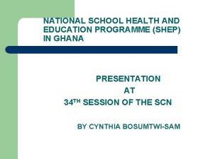 NATIONAL SCHOOL HEALTH AND EDUCATION PROGRAMME SHEP IN