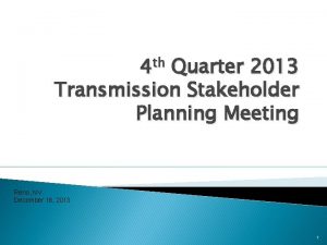 th 4 Quarter 2013 Transmission Stakeholder Planning Meeting